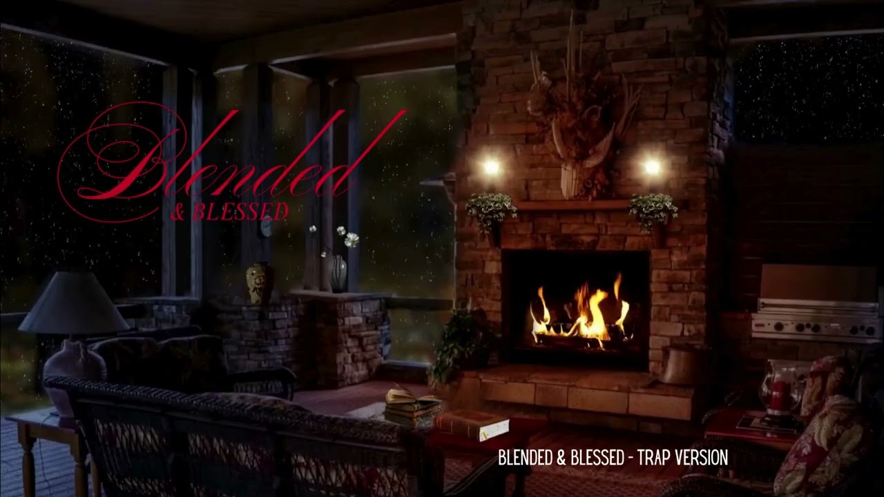 Blended & Blessed - trap version