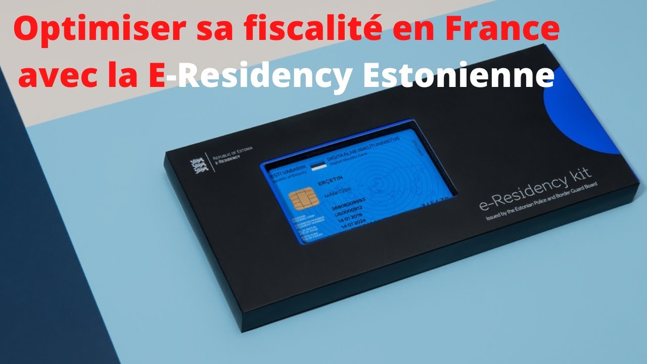 Optimiser sa FISCALIT&Eacute; en FRANCE avec la E-RESIDENCY ?