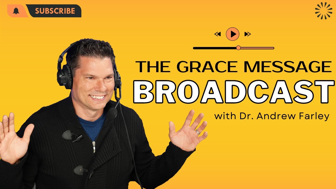 “The Two Messages of Jesus” - The Grace Message with Dr. Andrew Farley