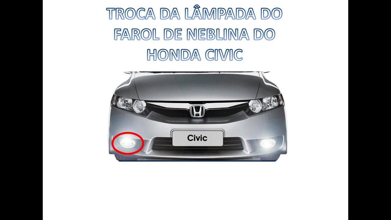 TROCA DA LAMPADA DE NEBLINA HONDA CIVIC