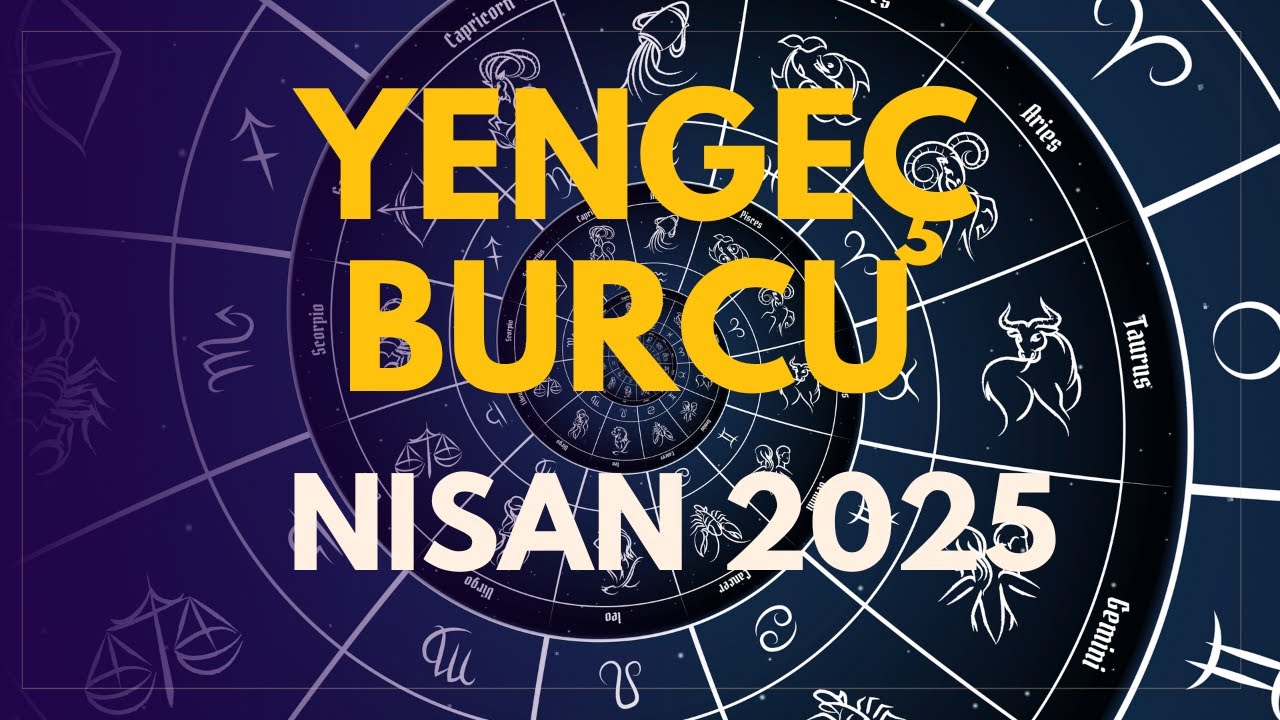 NİSAN 2025 YENGEÇ BURCU YORUMLARI