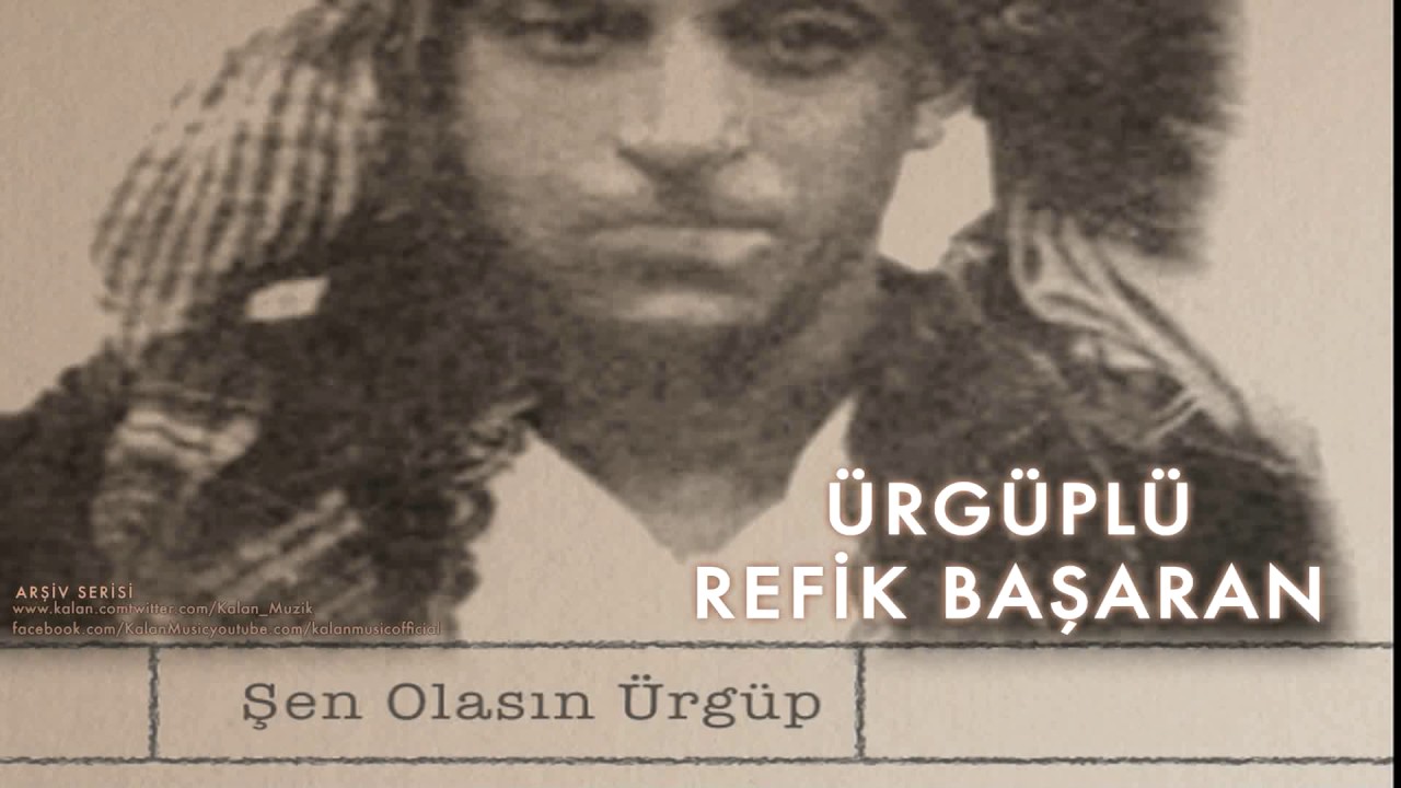 Ürgüplü Refik Başaran - Şen Olasın Ürgüp [ Şen Olasın Ürgüp © 2001 Kalan Müzik ]