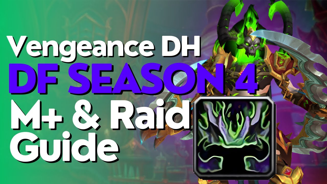 Vengeance DH Beginner Guide for Raid & M+ | Dragonflight S4 10.2.6