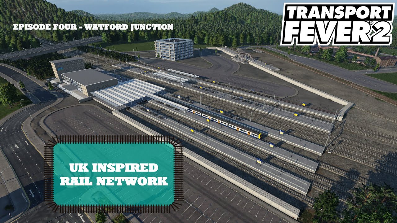 Transport Fever 2 — британская железнодорожная сеть, эпизод 4 — Уотфорд-Джанкшен