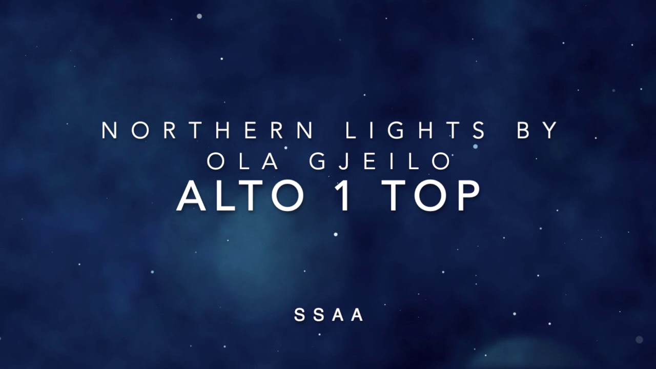 Northern Lights by Ola Gjeilo SSAA ALTO 1 TOP Practice Track