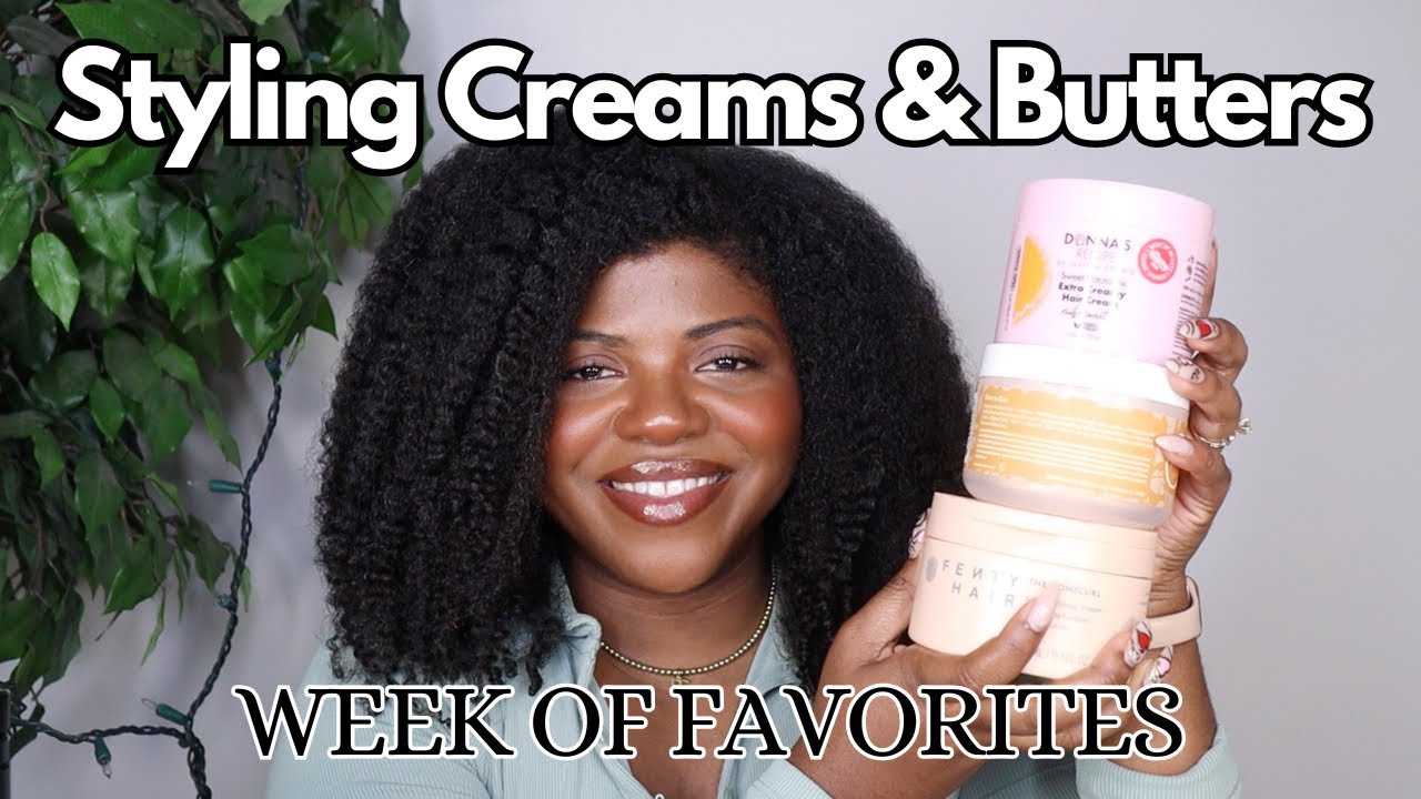 2025 Holy Grail Styling Creams & Butters | Week of Favorites Pt. 5