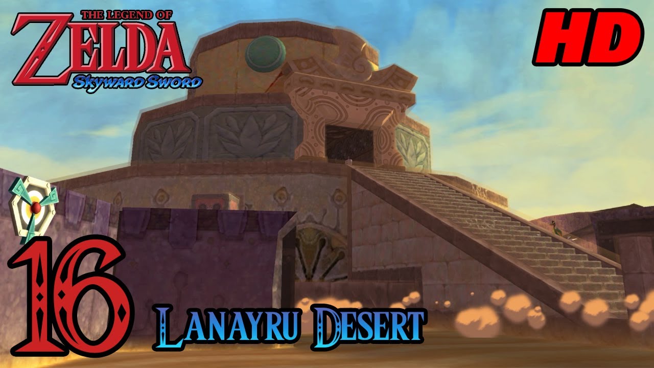 Zelda Skyward Sword HD 60FPS 100% Walkthrough - Part 16 - Lanayru Desert | Power Nodes