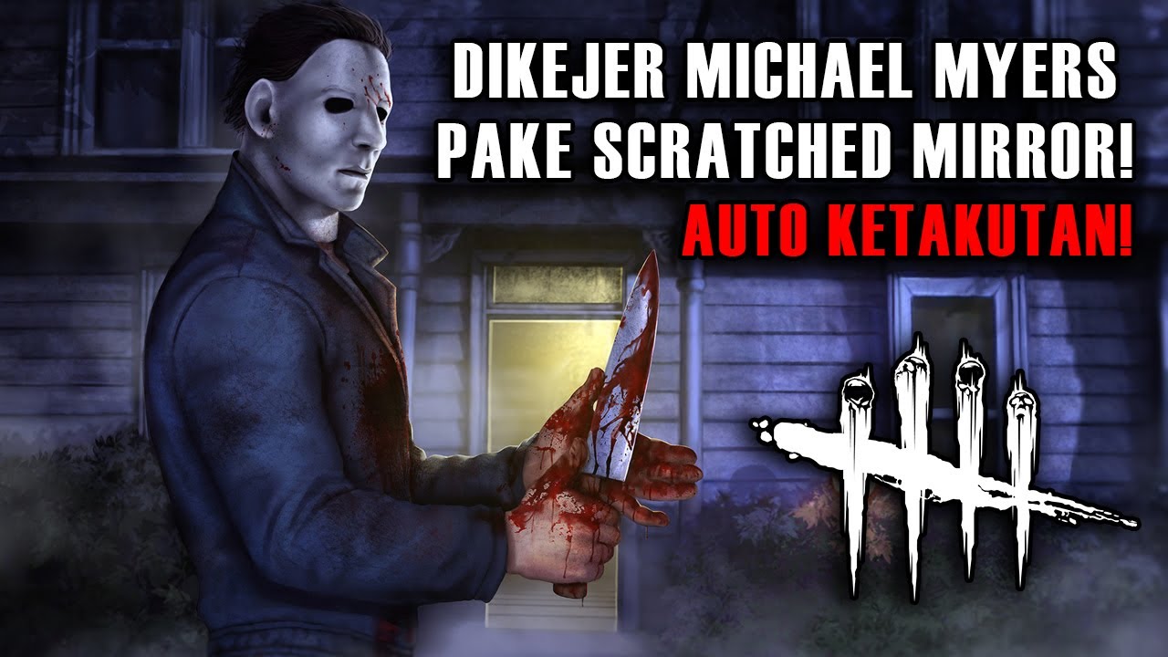 DIPANTAUIN MICHAEL MYERS BIKIN GW TERIAK2! - Dead by Daylight