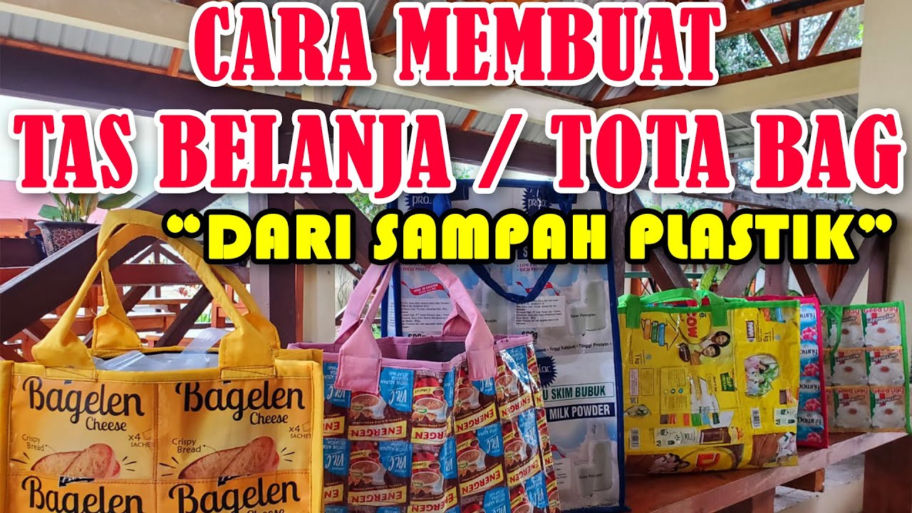 CARA MEMBUAT TAS BELANJA / TOTA BAG DARI SAMPAH PLASTIK RUMAH TANGGA !