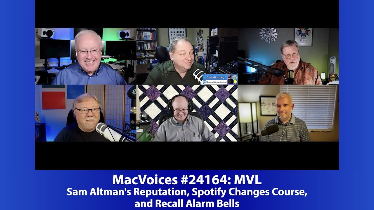 MacVoices #24164: MVL - Sam Altman's Reputation, Spotify Changes Course, and Recall Alarm Bells