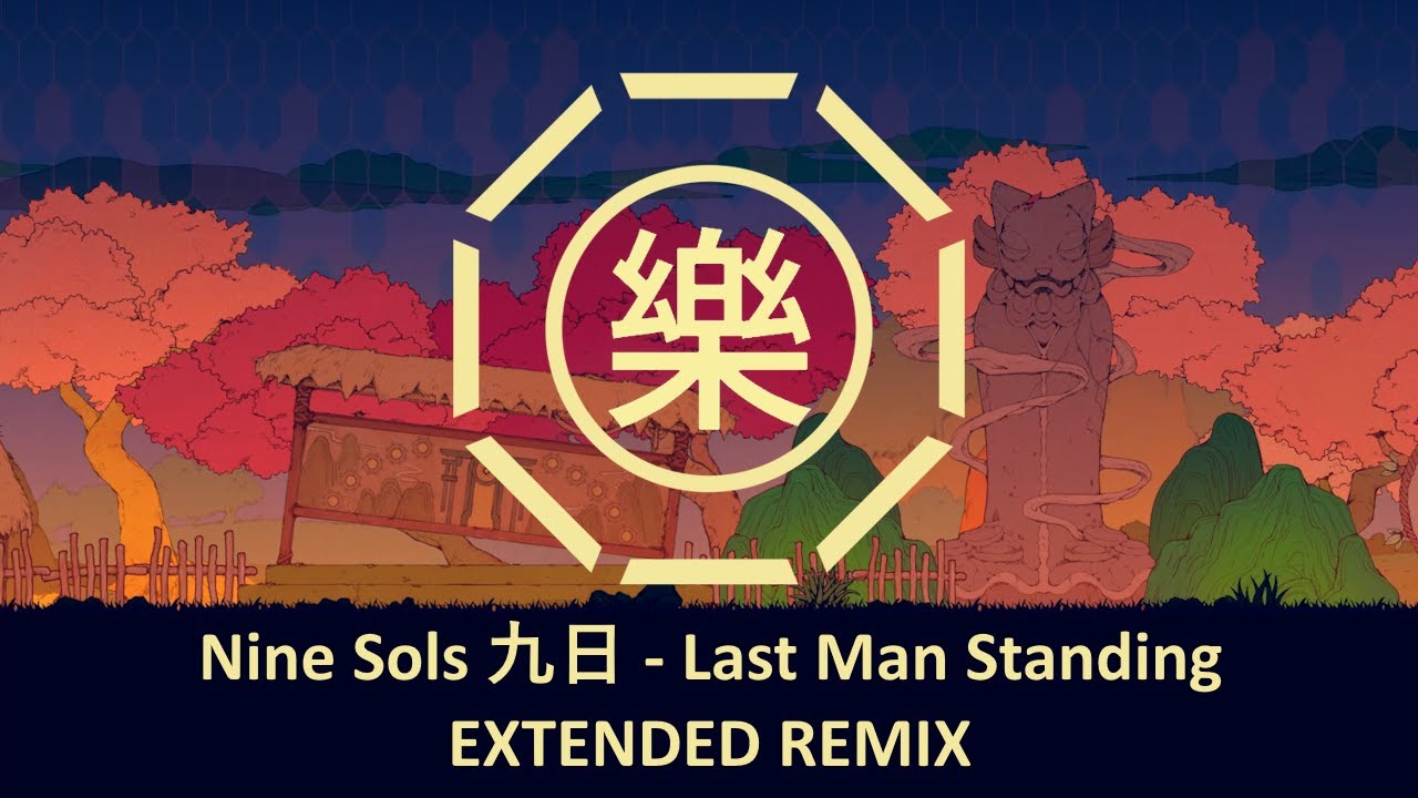 Last Man Standing EXTENDED REMIX | Nine Sols