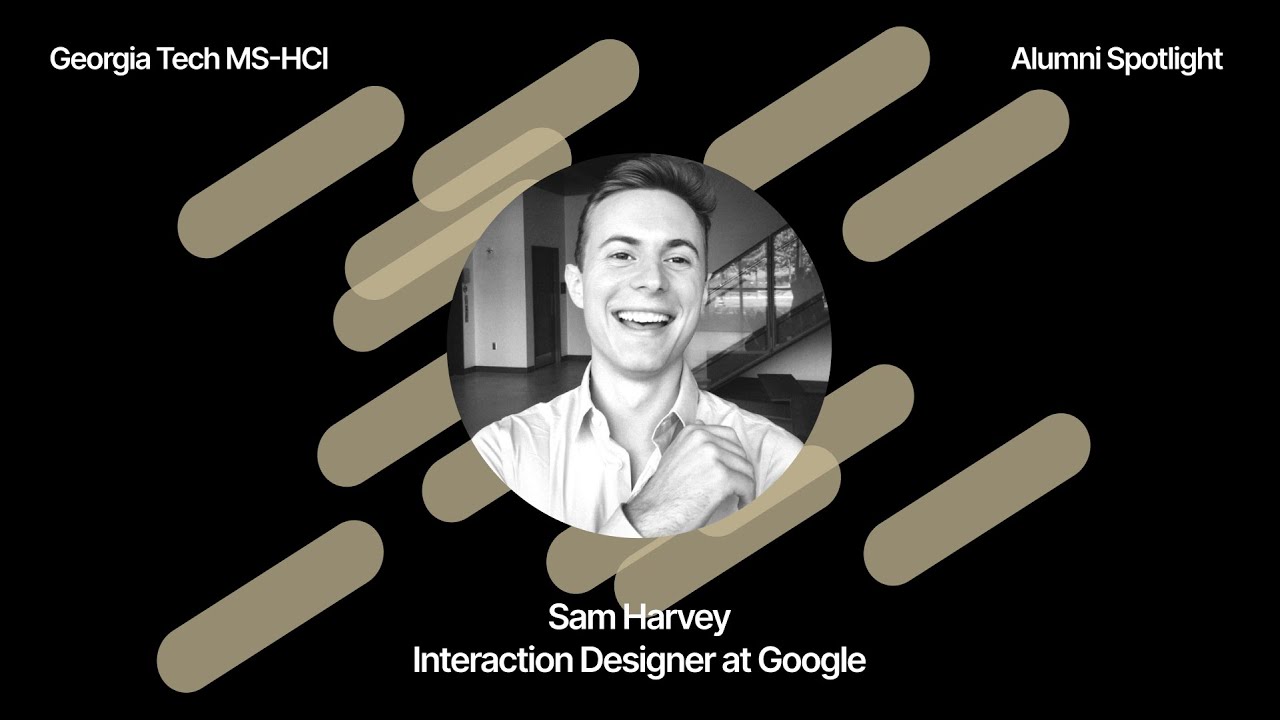 Alumni Spotlight: Sam Harvey | Georgia Tech MS HCI