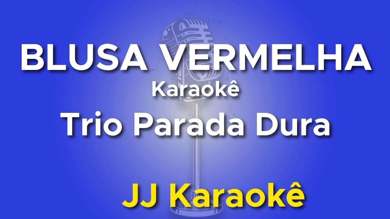 Blusa vermelha - Trio Parada Dura - Karaokê com 2ª voz (cover)