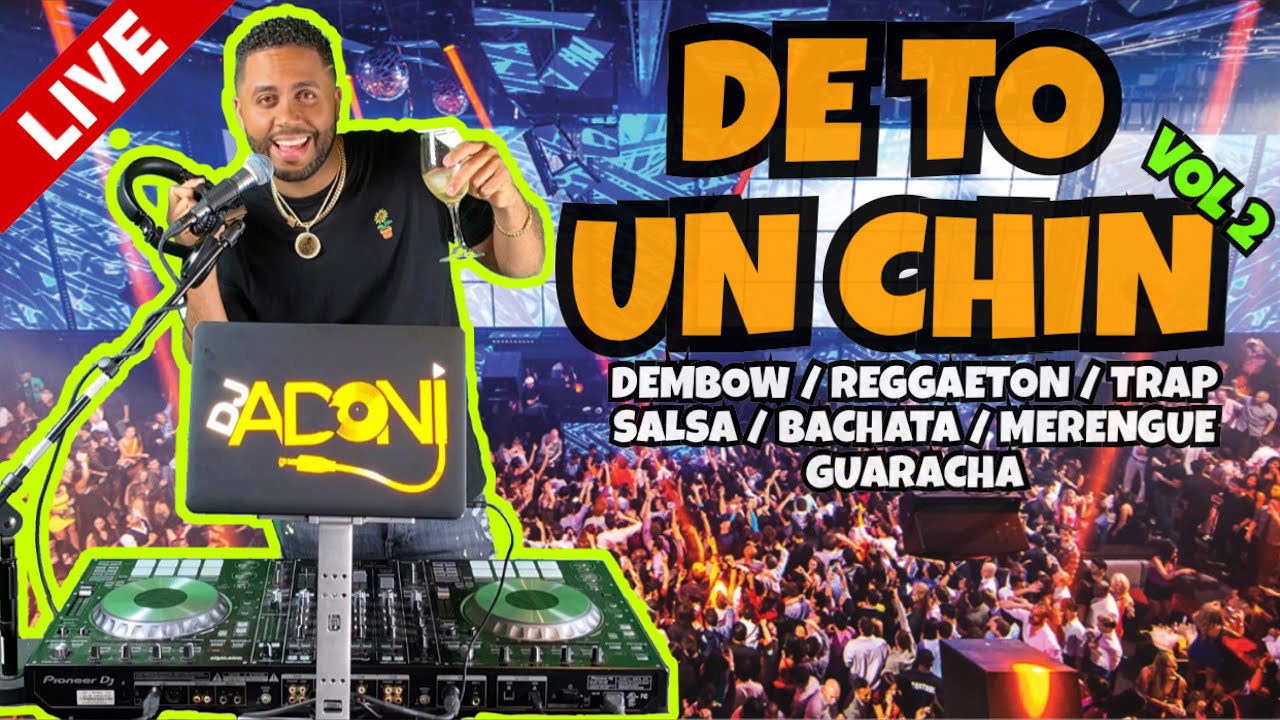 DETO UN CHIN MIX VOL 2 🔥 MEZCLANDO EN VIVO DJ ADONI 🎤 (Dembow/Reggaeton/Bachata/Salsa/Merengue/Trap)