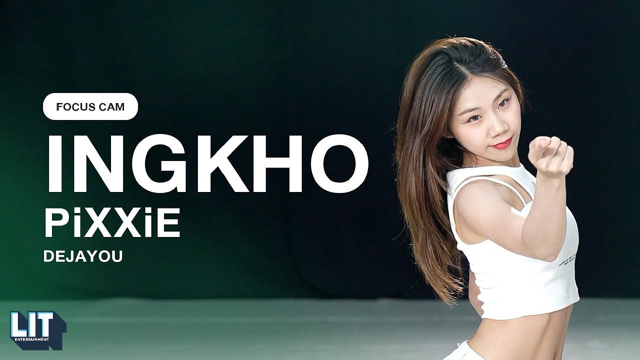 PiXXiE - DEJAYOU | INGKHO FOCUS CAM