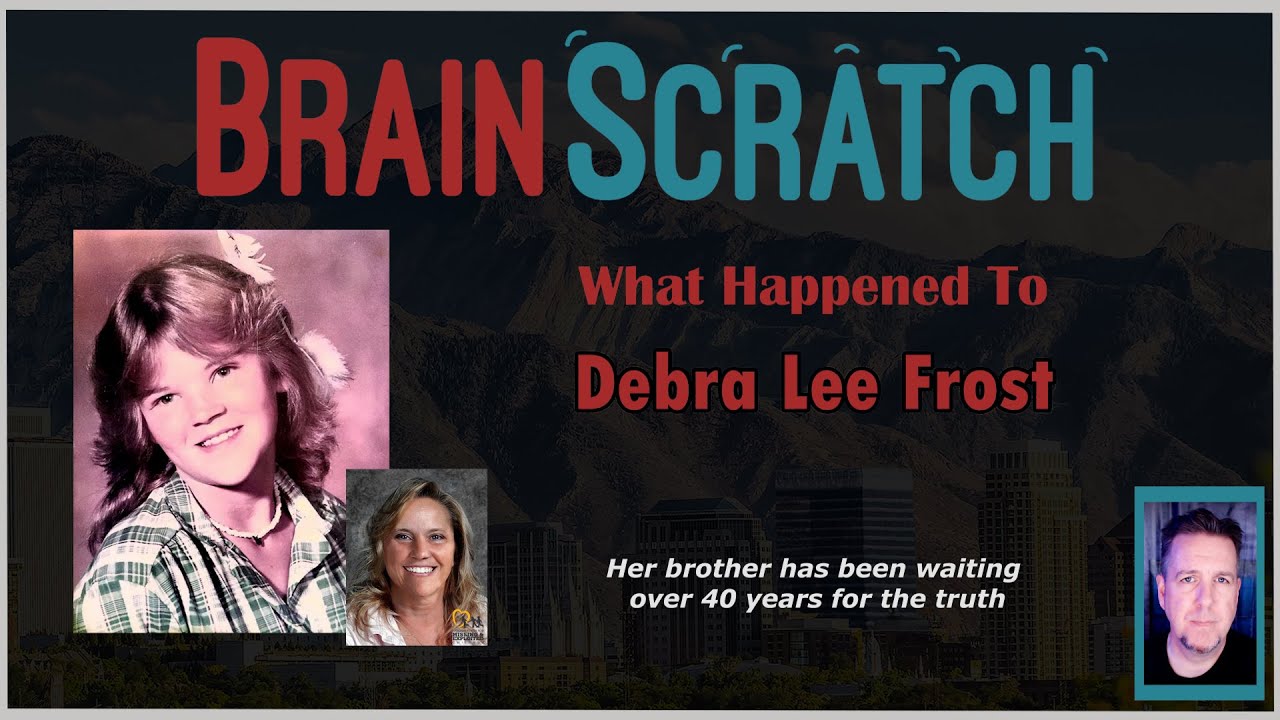 What Happened to Debra Frost?  BRAINSCRATCH