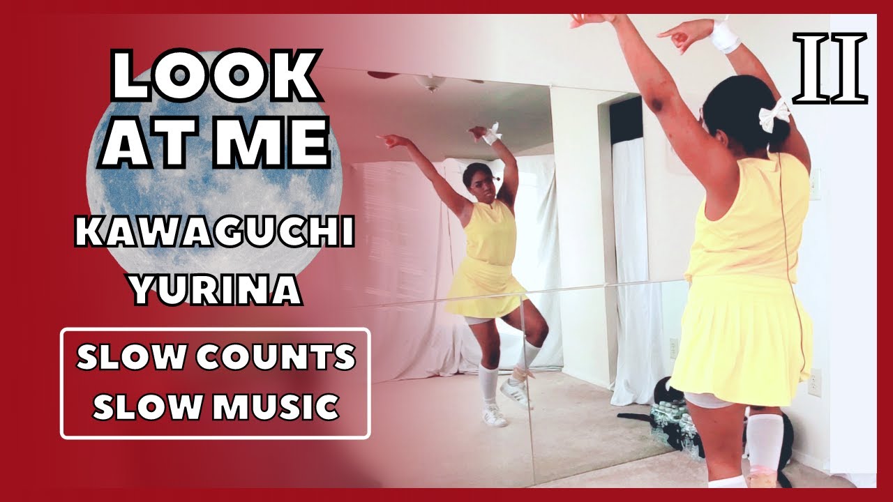 Kawaguchi Yurina - “Look At Me” chorus dance tutorial part 2 🏰