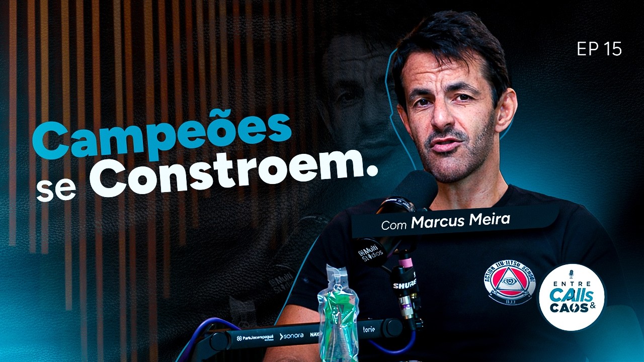 EP 15 | Disciplina, Perseverança e Mentalidade de Campeão | Marcus Meira
