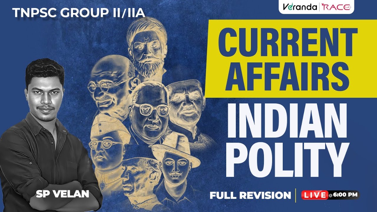 TNPSC GROUP 2,2A | CURRENT AFFAIRS | INDIAN POLITY | FULL REVISION BY SP -VELAN