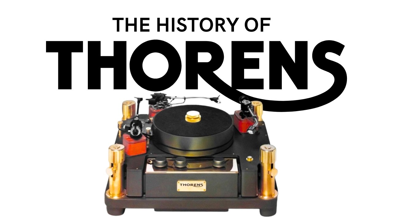Thorens: The History of a Legendary Turntable Brand