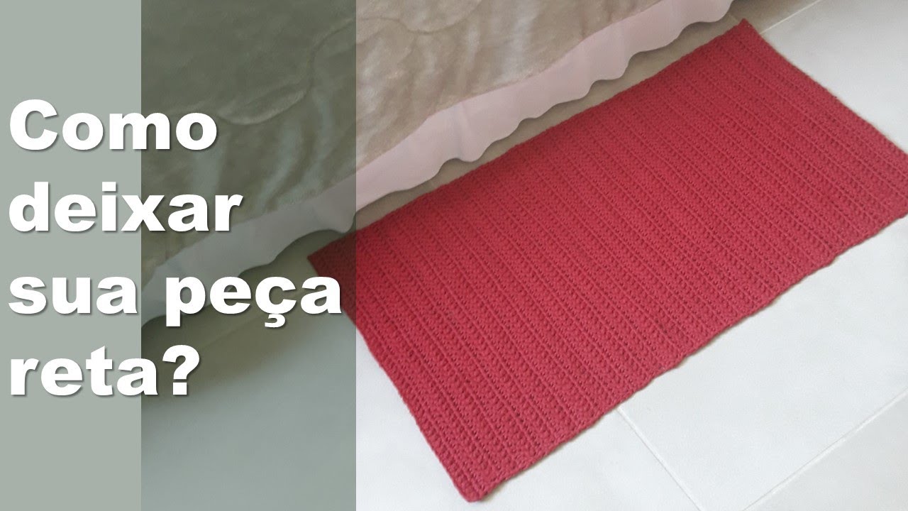 Como deixar sua peça reta no CROCHÊ?
