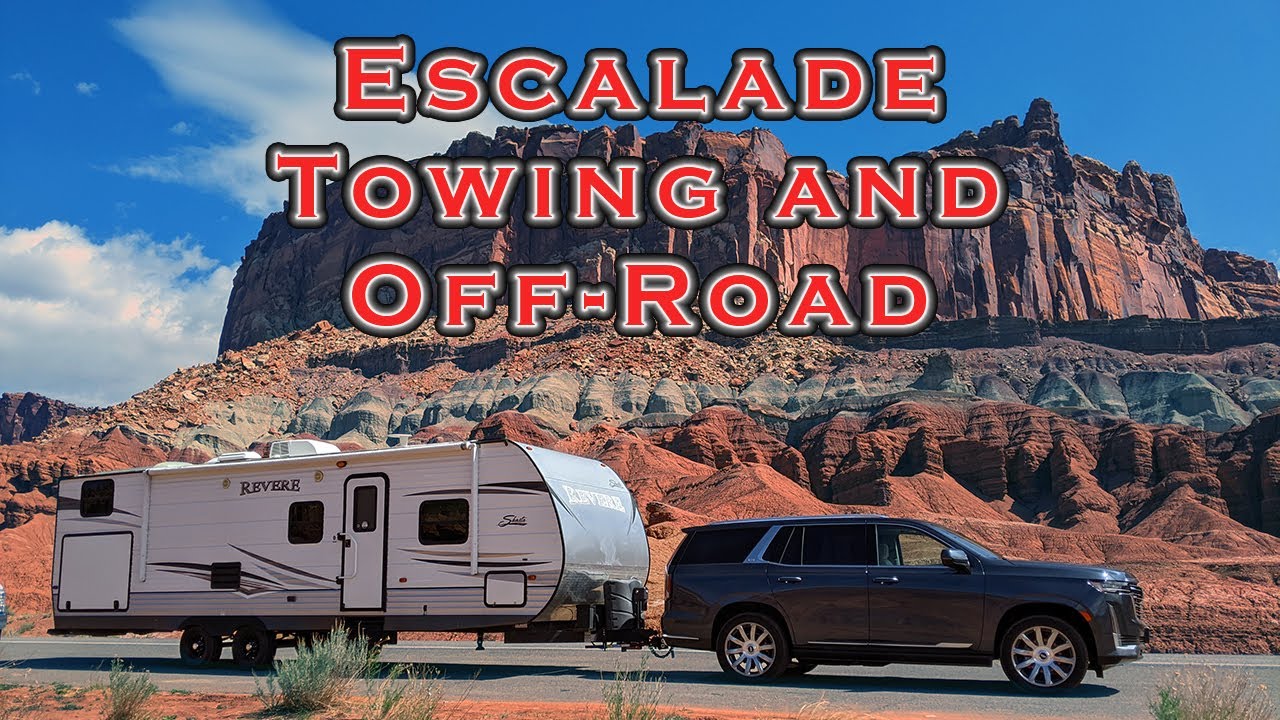 2021 Escalade Towing and Off Road