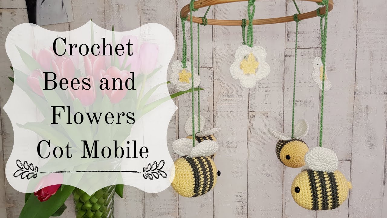 Crochet Baby Cot Mobile | Bees and Flowers | Tutorial