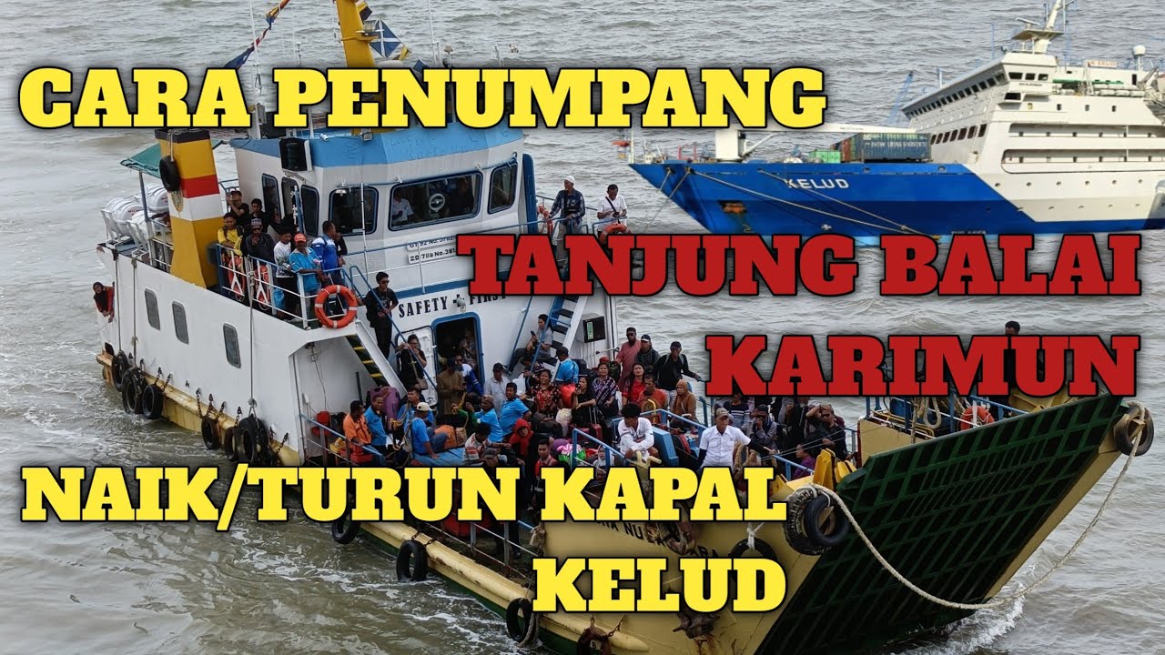 CARA PENUMPANG TANJUNG BALAI KARIMUN NAIK/TURUN KAPAL KELUD