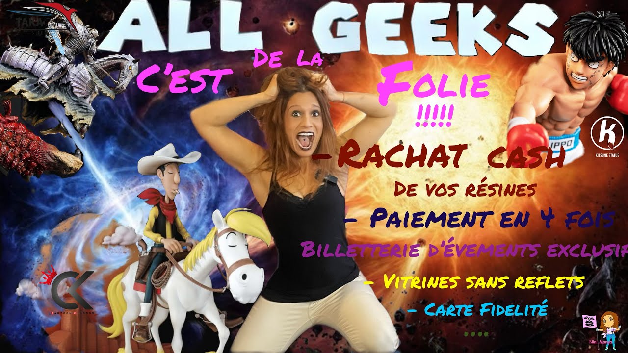 ACHAT CASH DE VOS RESINES, ALL GEEKS Une BOUTIQUE INNOVANTE !