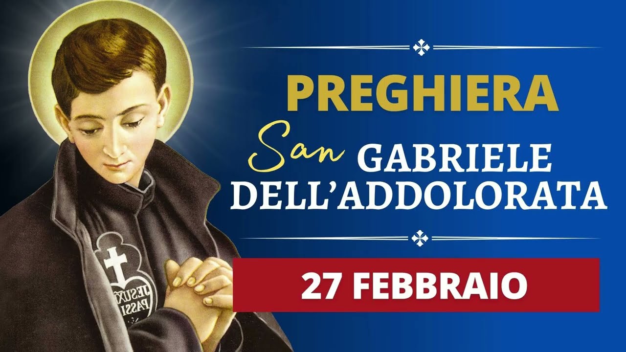 Preghiera a San Gabriele dell'Addolorata - 27 Febbraio 2026