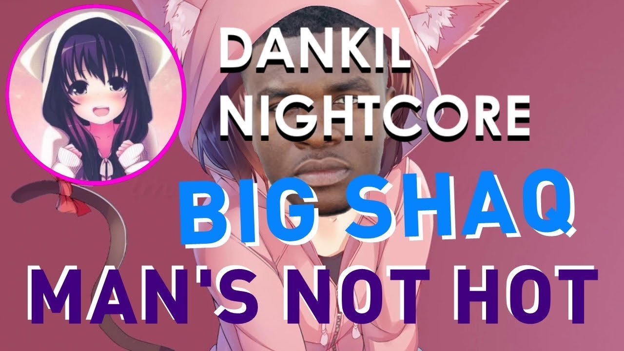 [ANTI-NIGHTCORE] Big Shaq - Man's Not Hot
