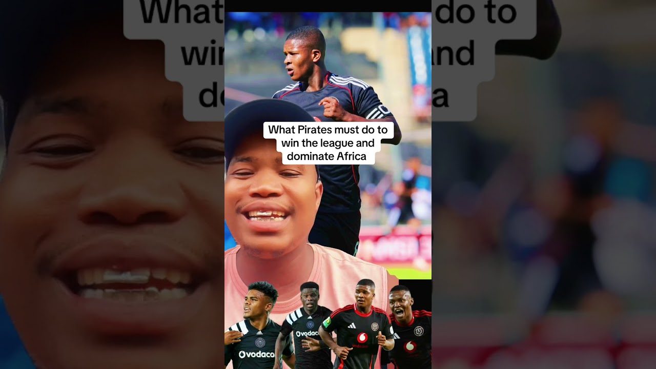 What Pirates must do to win the league and dominate Africa #oncealways 