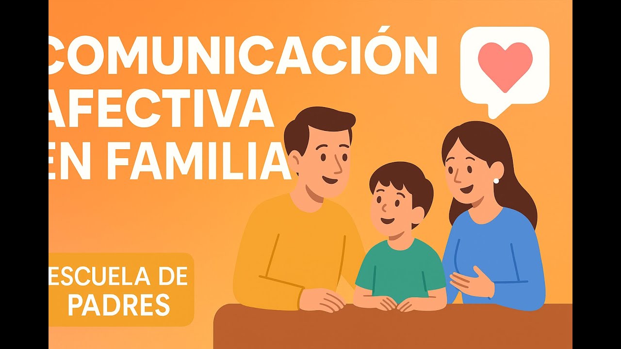 Escuela de Padres | Comunicación Afectiva: un puente para fortalecer la familia