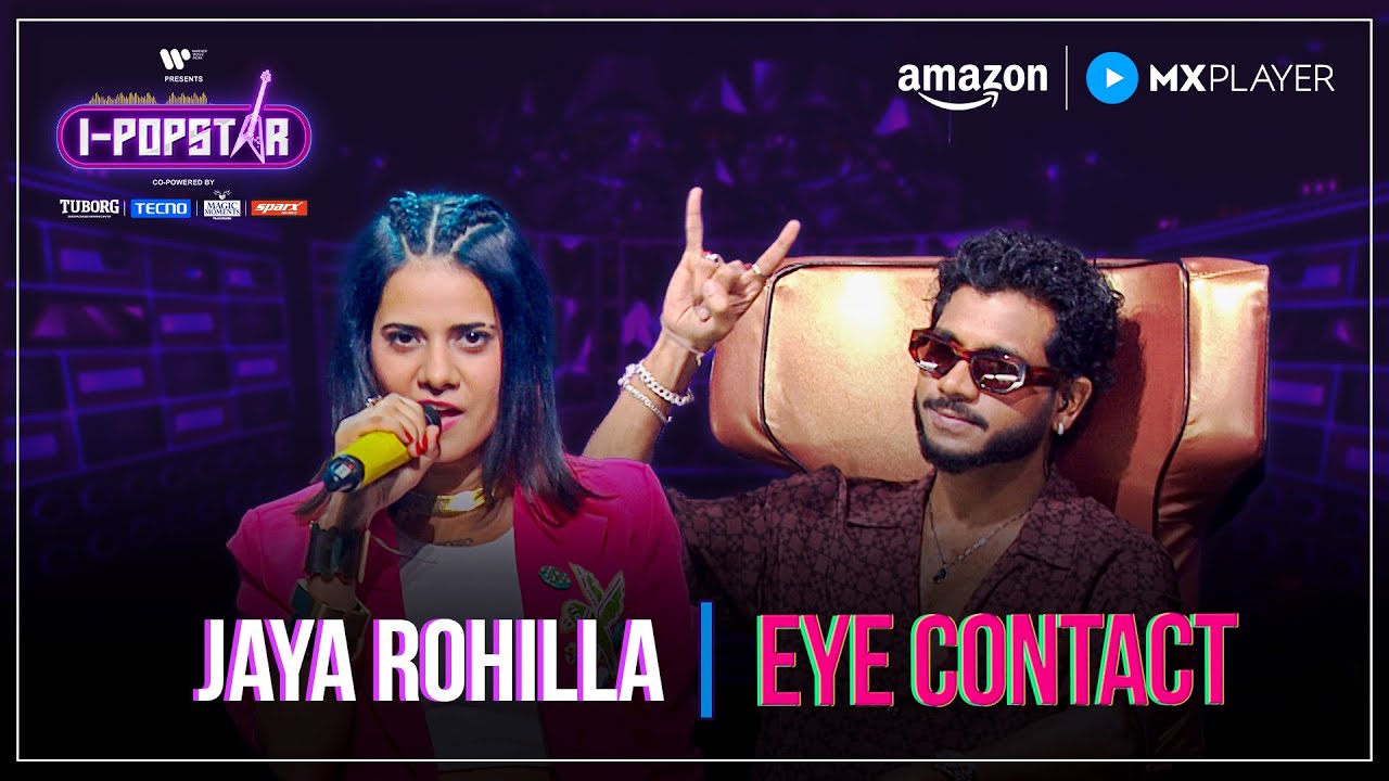 Eye Contact | Jaya Rohilla | I-Popstar : Vol.1 | EP13 | Amazon MX Player