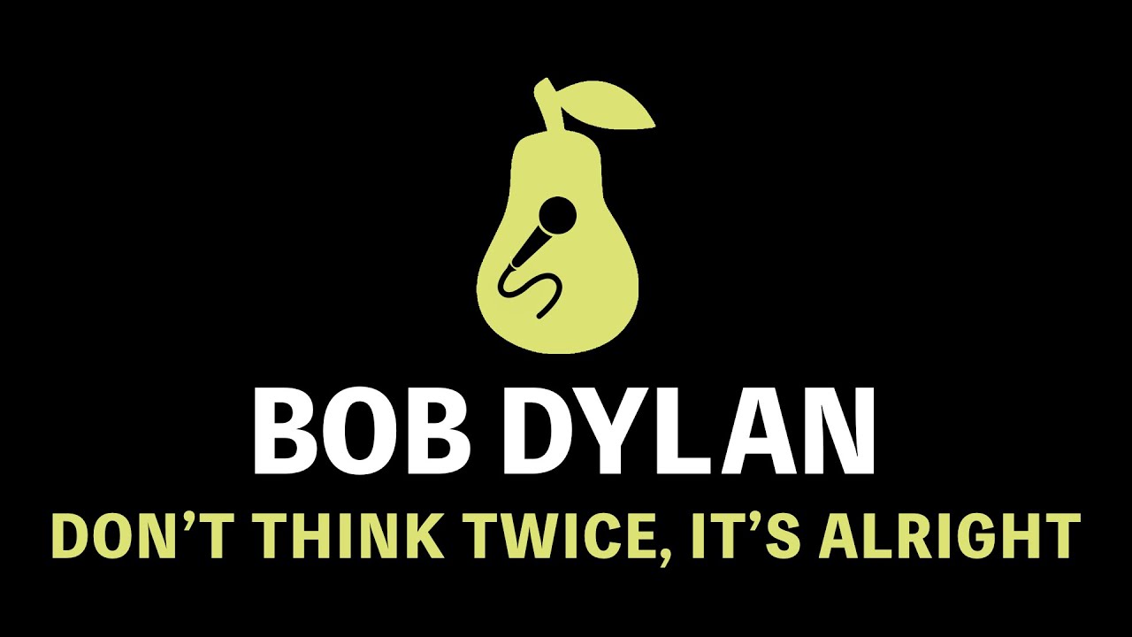 Bob Dylan - Don't Think Twice, It's Alright (Karaoke)