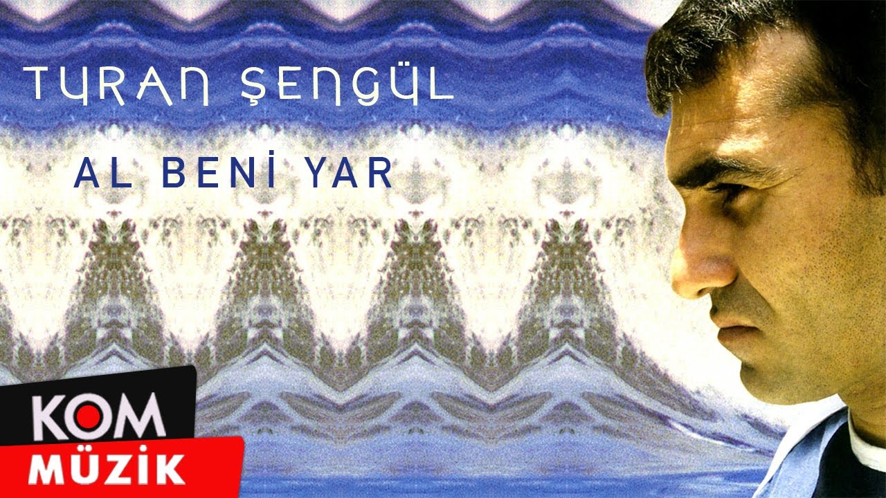 Turan Şeng&uuml;l - Al Beni Yar (Official Audio &copy; Kom M&uuml;zik)