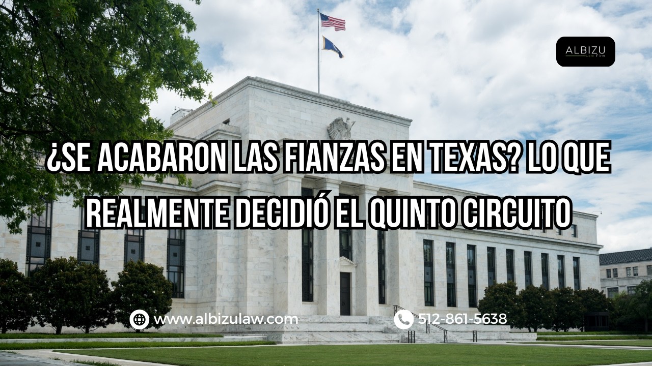¿Se acabaron las fianzas en Texas? Lo que realmente decidió el Quinto Circuito