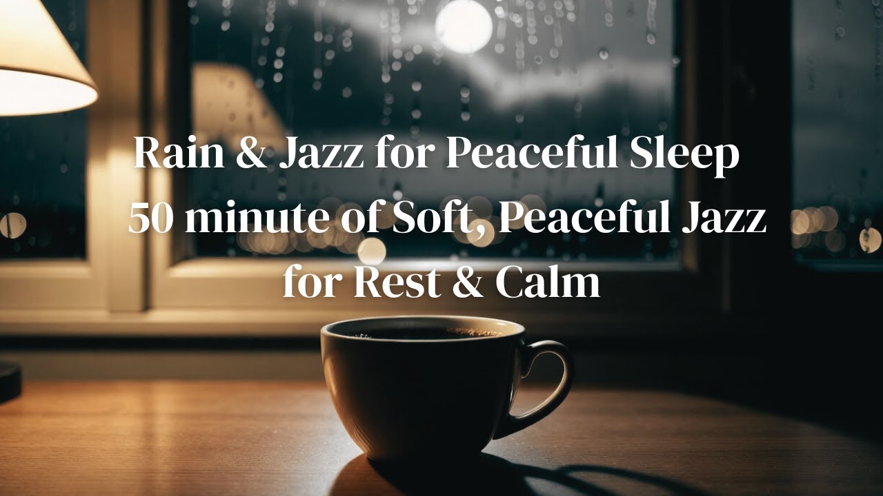 Rain Jazz Sleep Series | Rain & Jazz for Peaceful Sleep