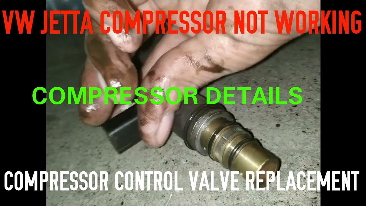 2012 vw jetta ac compressor control valve?vw jetta ac control valve?vw jetta ac compressor problems