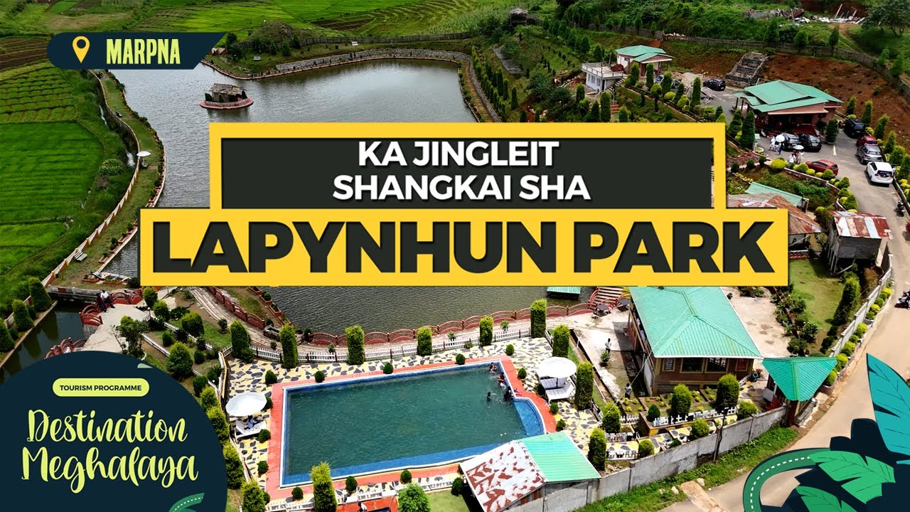 Destination Meghalaya Ka Jingleit Shangkai Sha Lapynhun Park Marpna