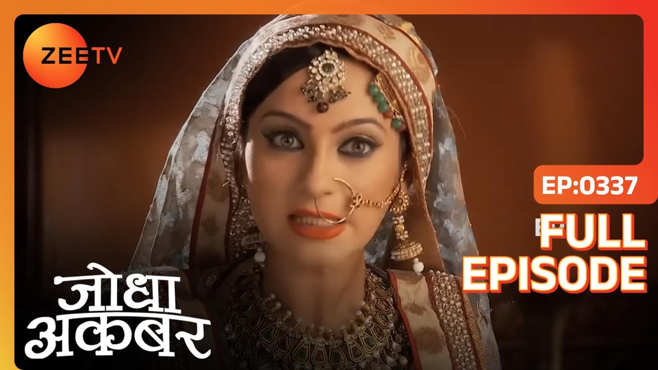 Rukaiya goes mad with love | Jodha Akbar | Full Ep. 337 | Zee TV