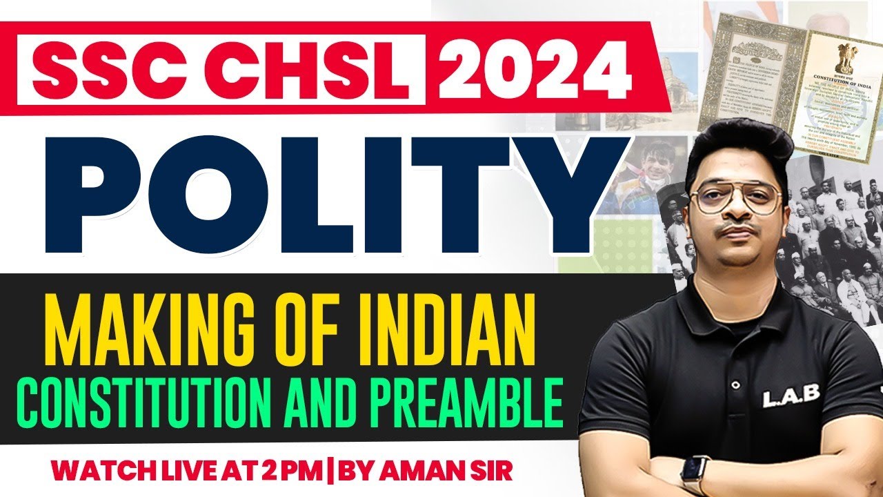 SSC CHSL POLITY CLASSES 2024 | MAKING OF INDIAN CONSTITUTION AND PREAMBLE | STATIC GK BY AMAN SIR