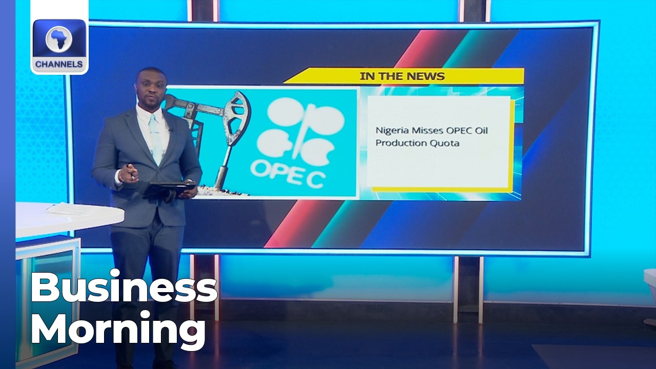 Dangote Refinery Hits Full Capacity, Nigeria Misses Opec Oil Production Quota +More|Business Morning