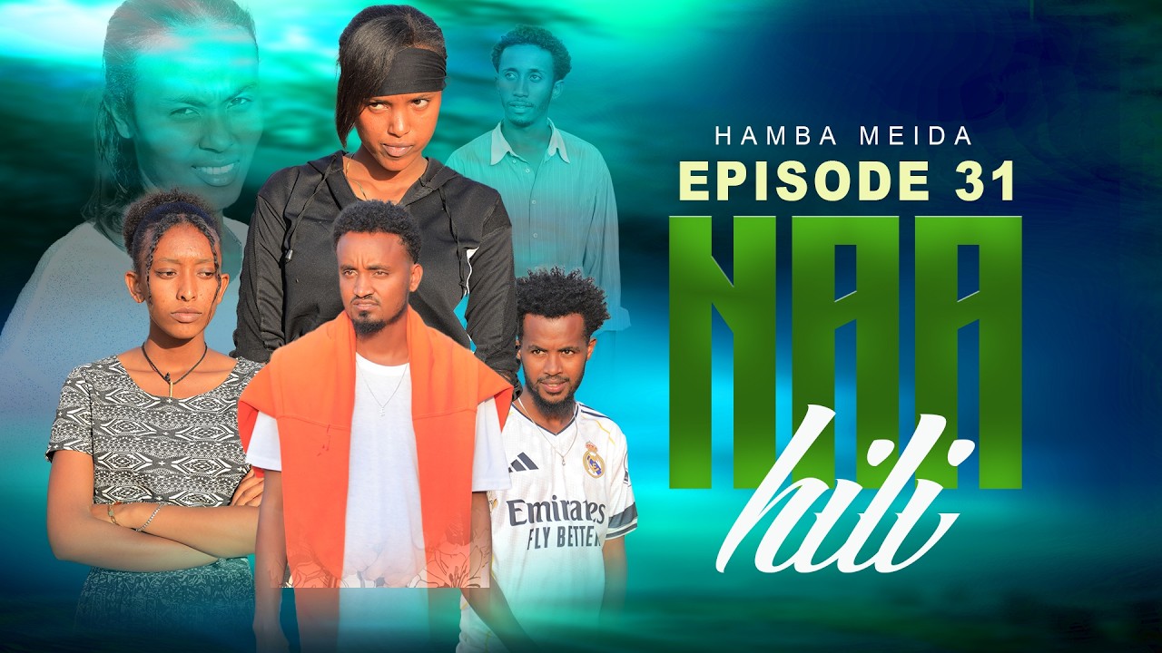 NAAHIL PART 31 - NEW AFAAN OROMO DRAMA