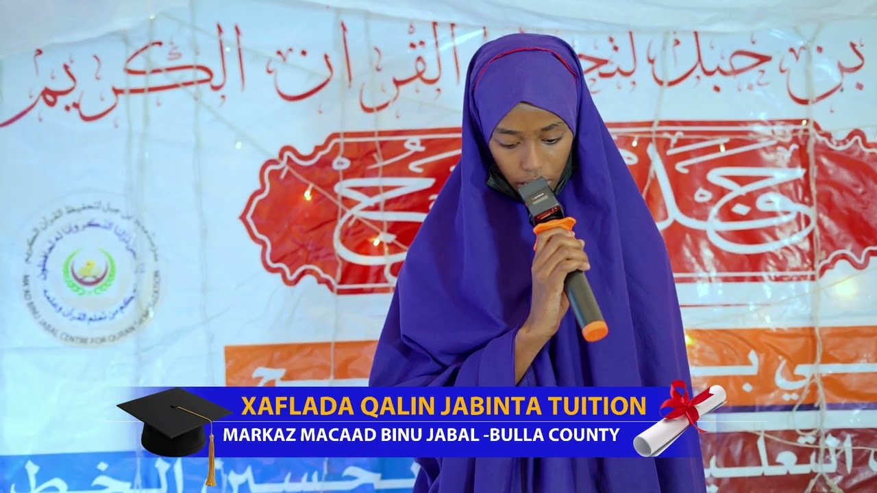 XALFADA QALAN JABINTA TUITION:MARKAZ MACAAD BINU JABAL-BULA COUNTY