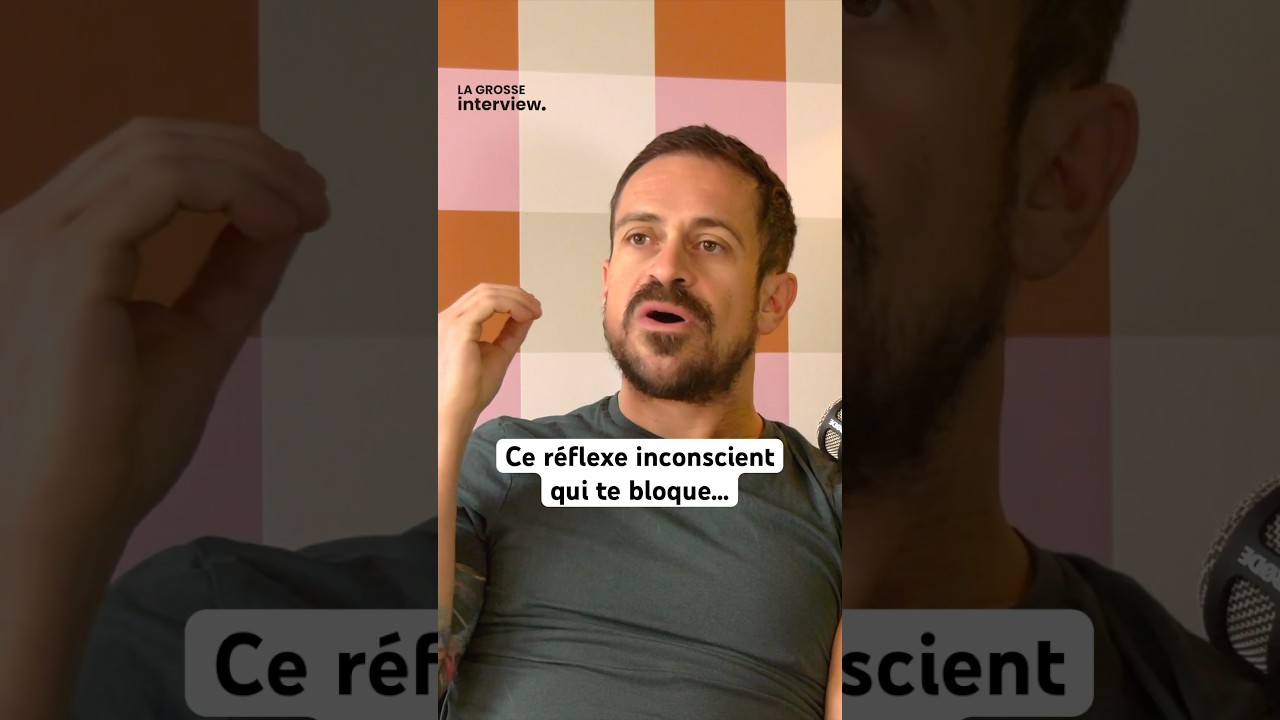 Ce r&eacute;flexe inconscient qui te bloque&hellip;
