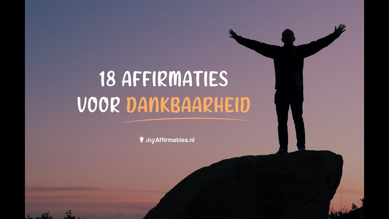 🙏 18 AFFIRMATIES voor DANKBAARHEID!