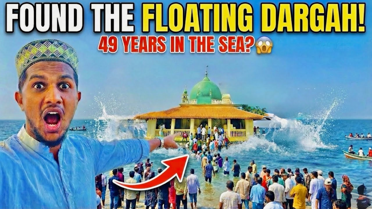 Floating Dargah Full Tour & History | 49 Years Old Mystery 