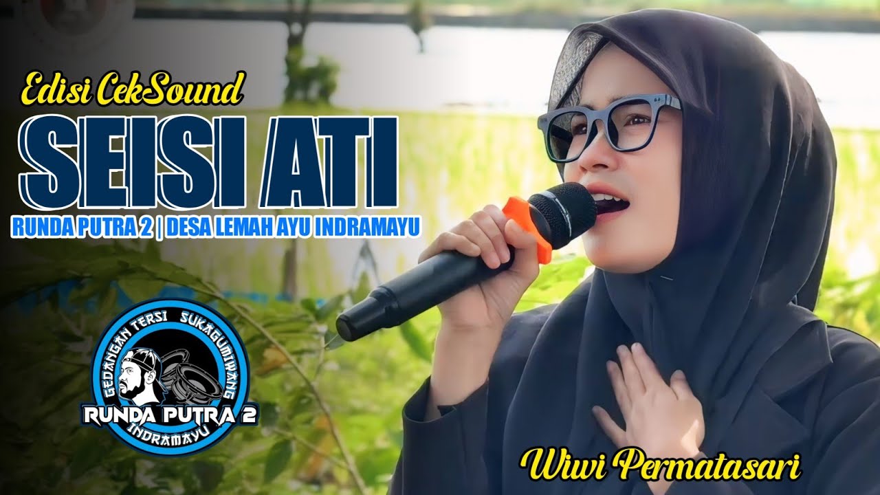 SEISI ATI | WIWI PERMATASARI - Edisi Cek Sound RUNDA PUTRA 2