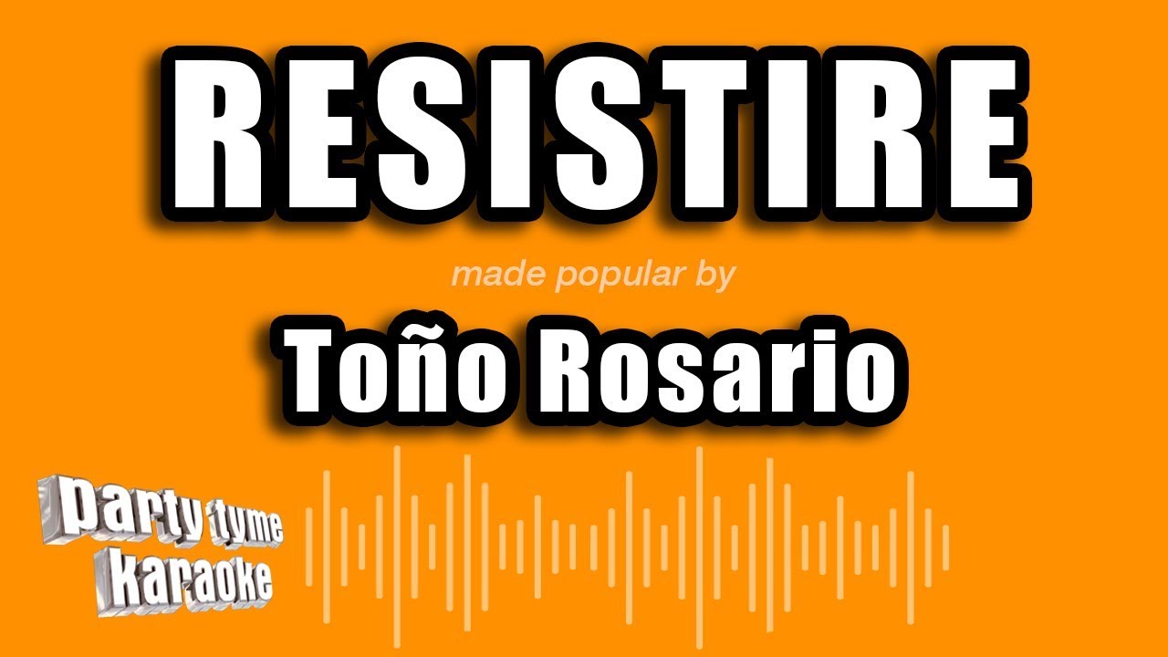 Toño Rosario - Resistire (Versión Karaoke)